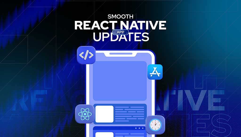 Smooth React Native App Updates